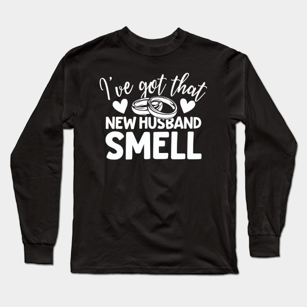 I've Got That New Husband Smell Long Sleeve T-Shirt by thingsandthings